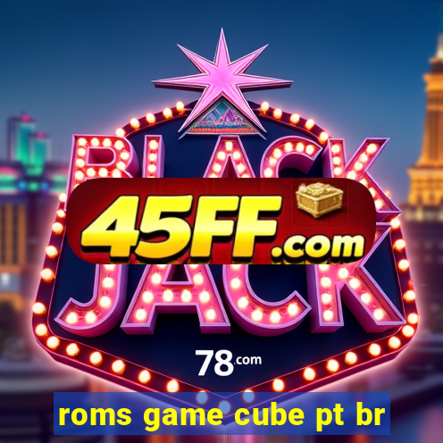 roms game cube pt br